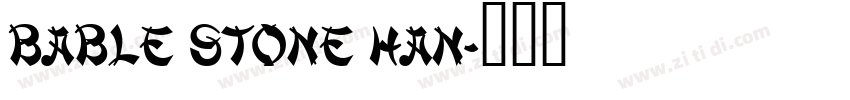 Bable Stone Han字体转换